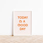 Today is a good day - Word Art print